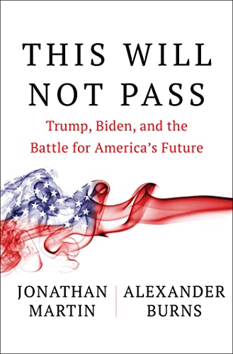 cover image This Will Not Pass: Trump, Biden, and the Battle for America’s Future