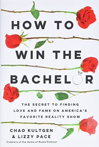 cover image How to Win the Bachelor: The Secret to Finding Love and Fame on America’s Favorite Reality Show