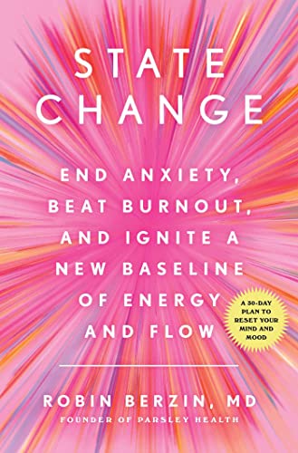 cover image State Change: End Anxiety, Beat Burnout, and Ignite a New Baseline of Energy and Flow