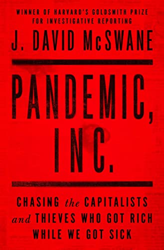 cover image Pandemic, Inc.: Chasing the Capitalists and Thieves Who Got Rich While We Got Sick