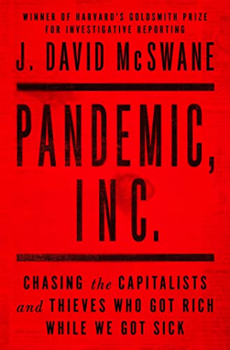 cover image Pandemic, Inc.: Chasing the Capitalists and Thieves Who Got Rich While We Got Sick
