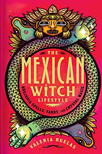 cover image The Mexican Witch Lifestyle: Brujeria Spells, Tarot, and Crystal Magic