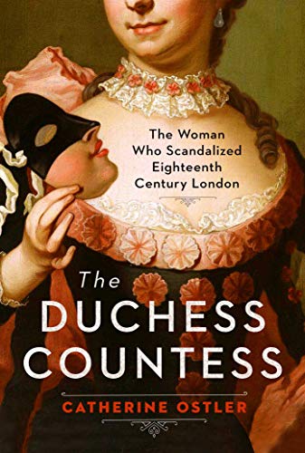 cover image The Duchess Countess: The Woman Who Scandalized Eighteenth-Century London