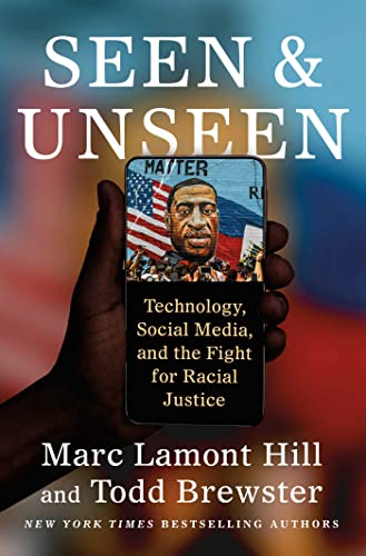 cover image Seen and Unseen: Technology, Social Media, and the Fight for Racial Justice