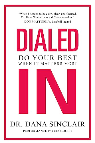 cover image Dialed In: Do Your Best When It Matters Most