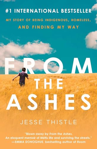 cover image From the Ashes: My Story of Being Indigenous, Homeless, and Finding My Way