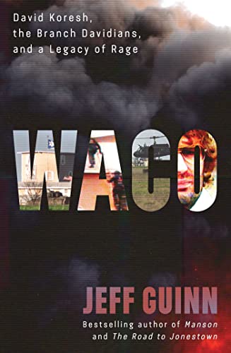 cover image Waco: David Koresh, the Branch Davidians, and a Legacy of Rage
