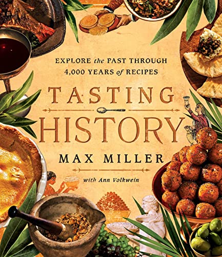 cover image Tasting History: Explore the Past Through 4,000 Years of Recipes