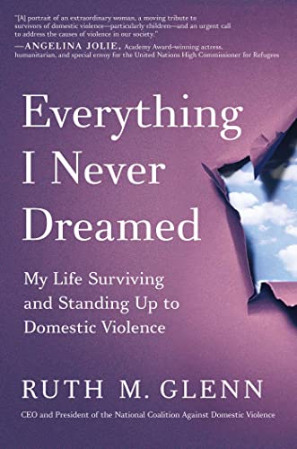 cover image Everything I Never Dreamed: My Life Surviving and Standing Up to Domestic Violence