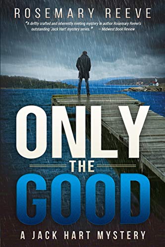 cover image Only the Good: A Jack Hart Mystery