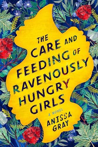 cover image The Care and Feeding of Ravenously Hungry Girls