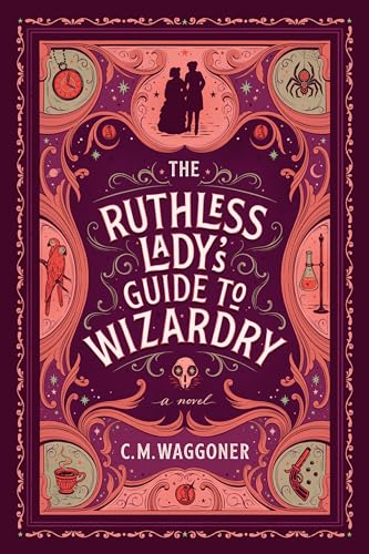 cover image The Ruthless Lady’s Guide to Wizardry