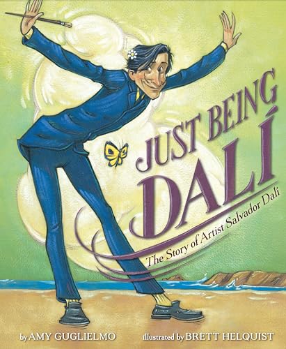 cover image Just Being Dalí: The Story of Artist Salvador Dalí