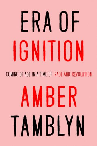 cover image Era of Ignition: Coming of Age in a Time of Rage and Revolution
