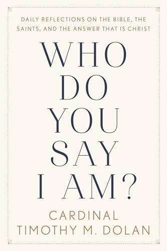 cover image Who Do You Say I Am? Daily Reflections on the Bible, the Saints, and the Answer That Is Christ