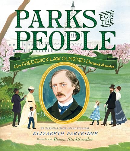 cover image Parks for the People: How Frederick Law Olmsted Designed America