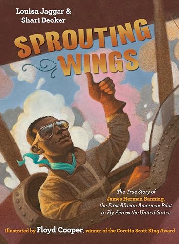 cover image Sprouting Wings: The True Story of James Herman Banning, the First African American Pilot to Fly Across the United States