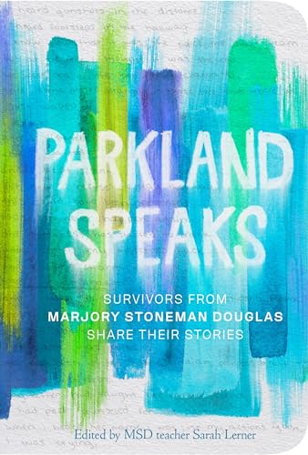 cover image Parkland Speaks: Survivors from Marjory Stoneman Douglas Share Their Stories