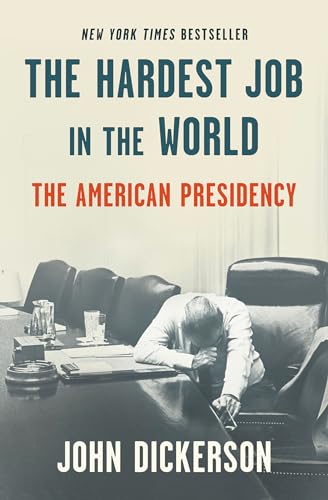 cover image The Hardest Job in the World: The American Presidency