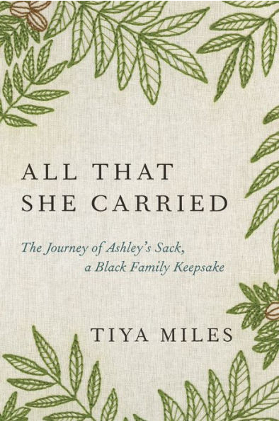 cover image All That She Carried: The Journey of Ashley’s Sack, a Black Family Keepsake