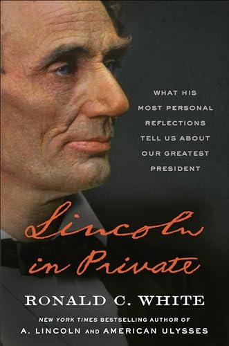 cover image Lincoln in Private: What His Most Personal Reflections Tell Us About Our Greatest President