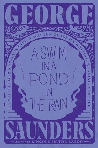 cover image A Swim in a Pond in the Rain: In Which Four Russians Give a Master Class on Writing, Reading, and Life