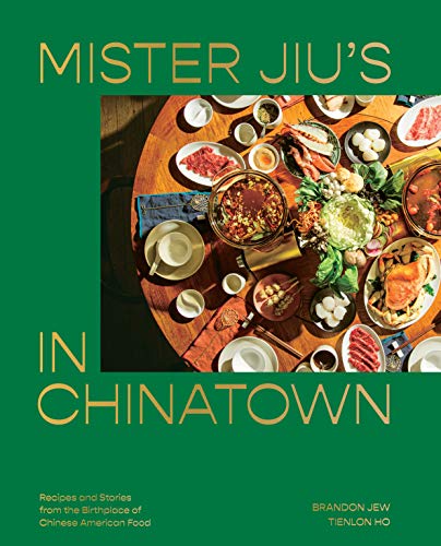 cover image Mister Jiu’s in Chinatown: Recipes and Stories from the Birthplace of Chinese American Food