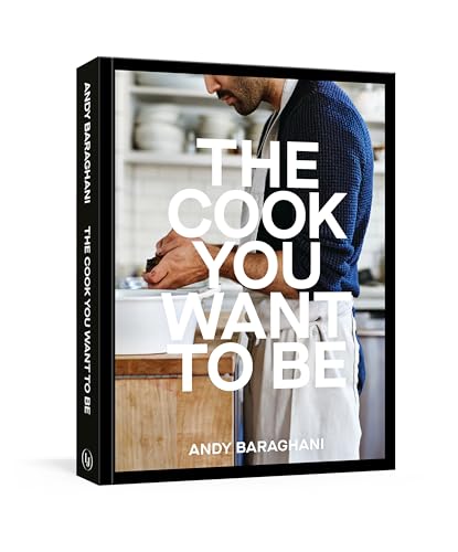 cover image The Cook You Want to Be: Everyday Recipes to Impress