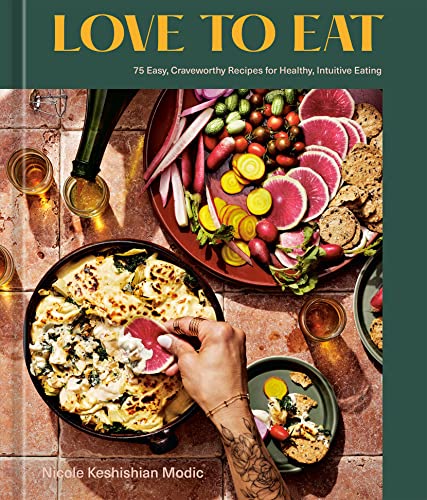 cover image Love to Eat: 75 Easy, Craveworthy Recipes for Healthy, Intuitive Eating