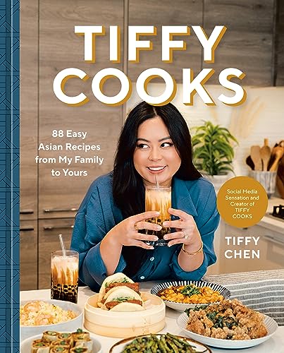 cover image Tiffy Cooks: 88 Easy Asian Recipes from My Family to Yours
