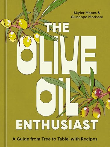 cover image The Olive Oil Enthusiast: A Guide from Tree to Table, with Recipes