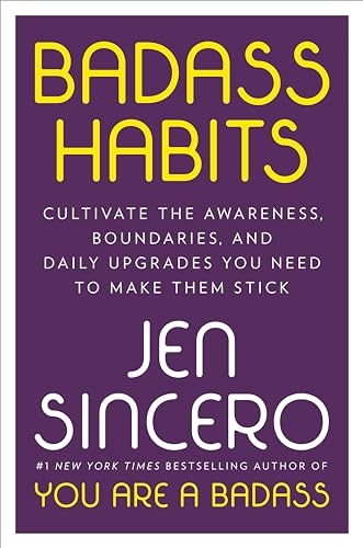 cover image Badass Habits: Cultivate the Awareness, Boundaries, and Daily Upgrades You Need to Make Them Stick