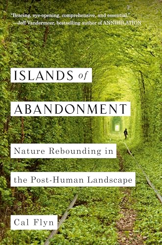 cover image Islands of Abandonment: Nature Rebounding in the Post-Human Landscape