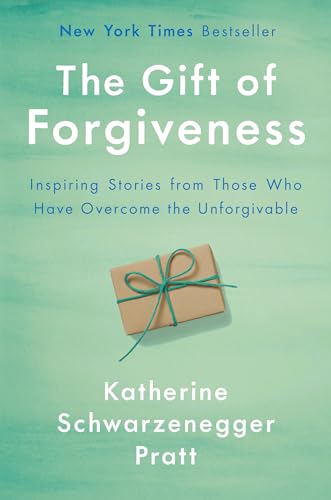 cover image The Gift of Forgiveness: Inspiring Stories from Those Who Have Overcome the Unforgivable