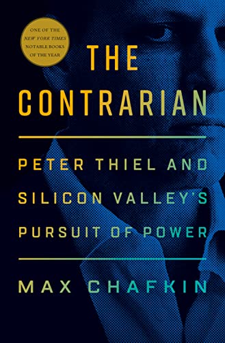 cover image The Contrarian: Peter Thiel and Silicon Valley’s Pursuit of Power