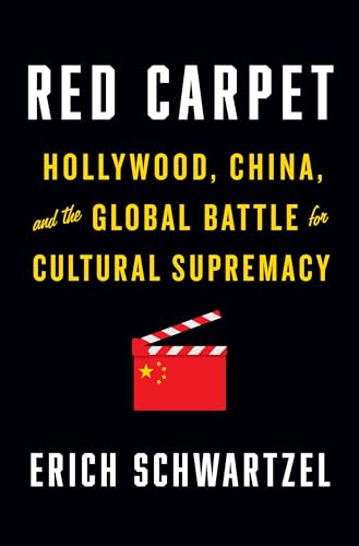 cover image Red Carpet: Hollywood, China, and the Global Battle for Cultural Supremacy