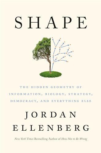 cover image Shape: The Hidden Geometry of Information, Biology, Strategy, Democracy, and Everything Else 