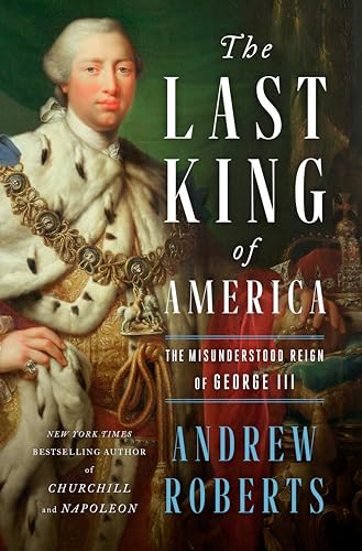 cover image The Last King of America: The Misunderstood Reign of George III