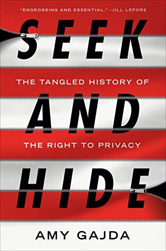 cover image Seek and Hide: The Tangled History of the Right to Privacy