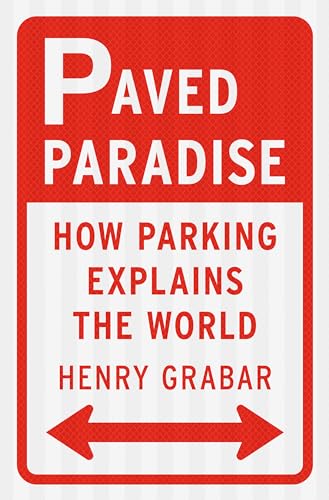 cover image Paved Paradise: How Parking Explains the World