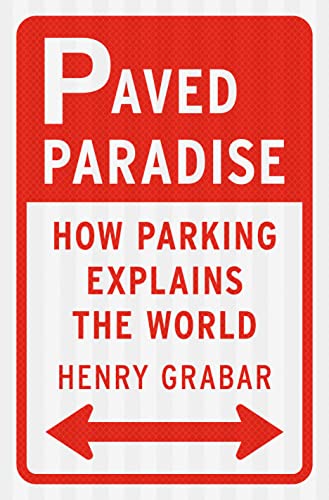 cover image Paved Paradise: How Parking Explains the World