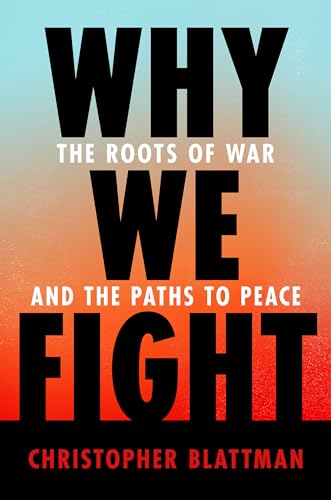 cover image Why We Fight: The Roots of War and the Paths to Peace