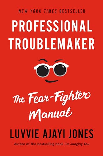 cover image Professional Troublemaker: The Fear-Fighter Manual