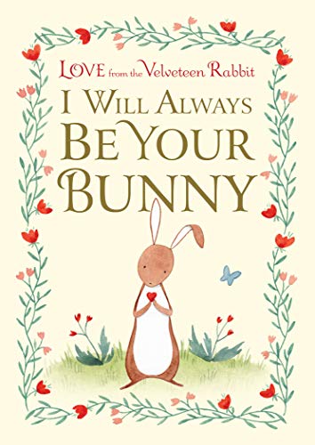 cover image I Will Always Be Your Bunny: Love from the Velveteen Rabbit