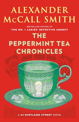 cover image The Peppermint Tea Chronicles: A 44 Scotland Street Novel