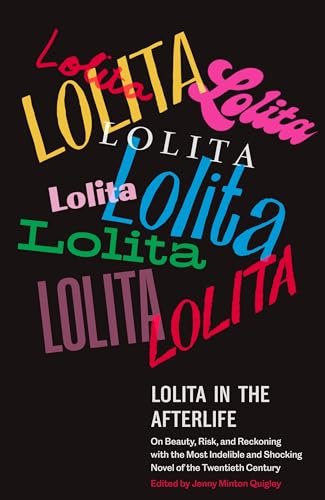 cover image Lolita in the Afterlife: On Beauty, Risk, and Reckoning with the Most Indelible and Shocking Novel of the Twentieth Century