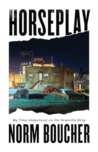 cover image Horseplay: My Time Undercover on the Granville Strip