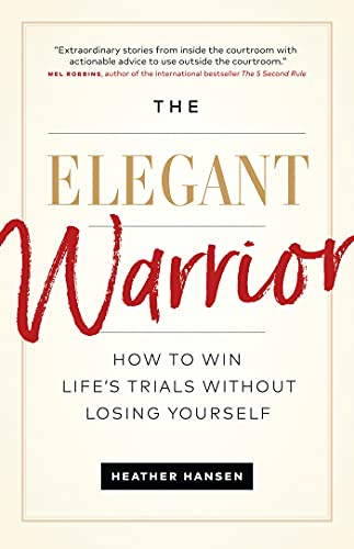 cover image The Elegant Warrior: How to Win Life’s Trials Without Losing Yourself