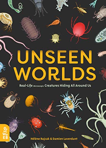 cover image Unseen Worlds: Real-Life Microscopic Creatures Hiding All Around Us