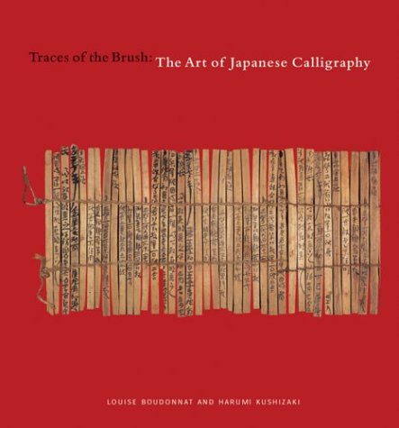 cover image Traces of the Brush: The Art of Japanese Calligraphy